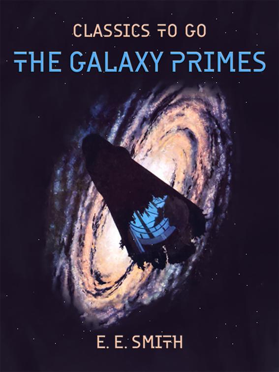 The Galaxy Primes, Classics To Go