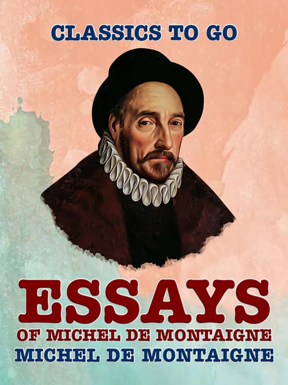 Essays of Michel de Montaigne, Classics To Go