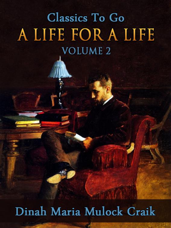 A Life for a Life, Volume 2 (of 3), Classics To Go