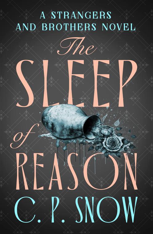 Sleep of Reason, The Strangers and Brothers Novels