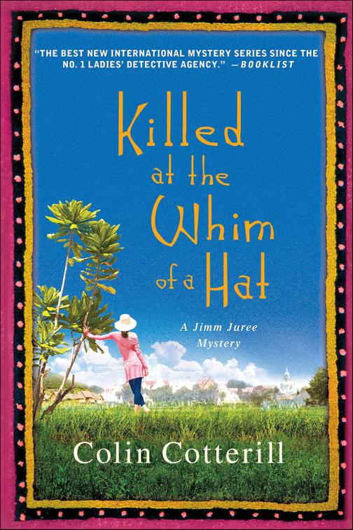 Killed at the Whim of a Hat, Jimm Juree Mysteries