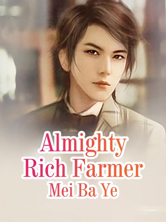 This image is the cover for the book Almighty Rich Farmer, Volume 3