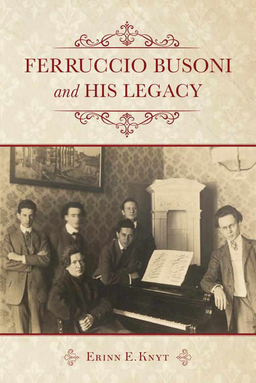 This image is the cover for the book Ferruccio Busoni and His Legacy