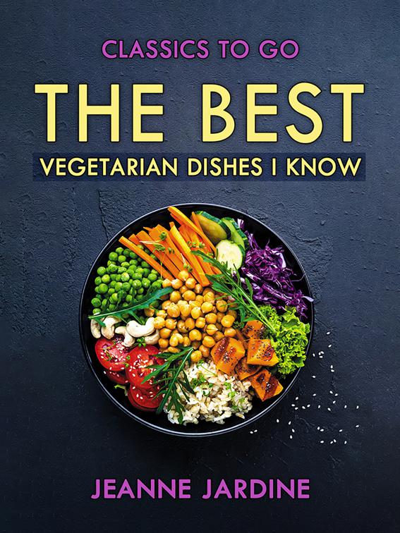 The Best Vegetarian Dishes I Know, Classics To Go