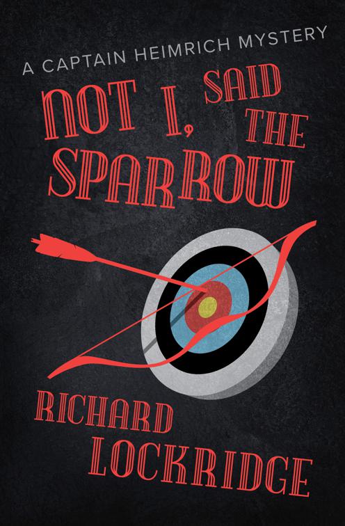 Not I, Said the Sparrow, The Captain Heimrich Mysteries