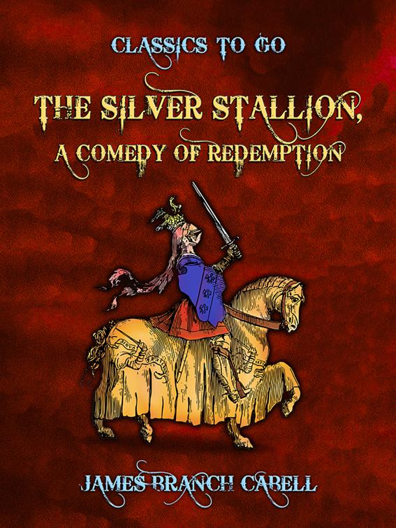 The Silver Stallion, A Comedy of Redemption, Classics To Go