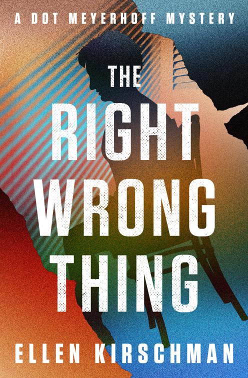 Right Wrong Thing, The Dot Meyerhoff Mysteries