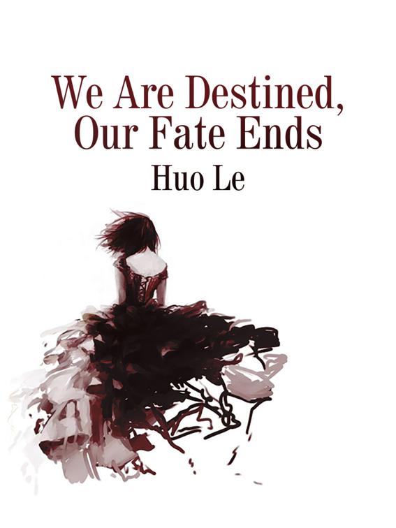 We Are Destined, Our Fate Ends, Volume 1