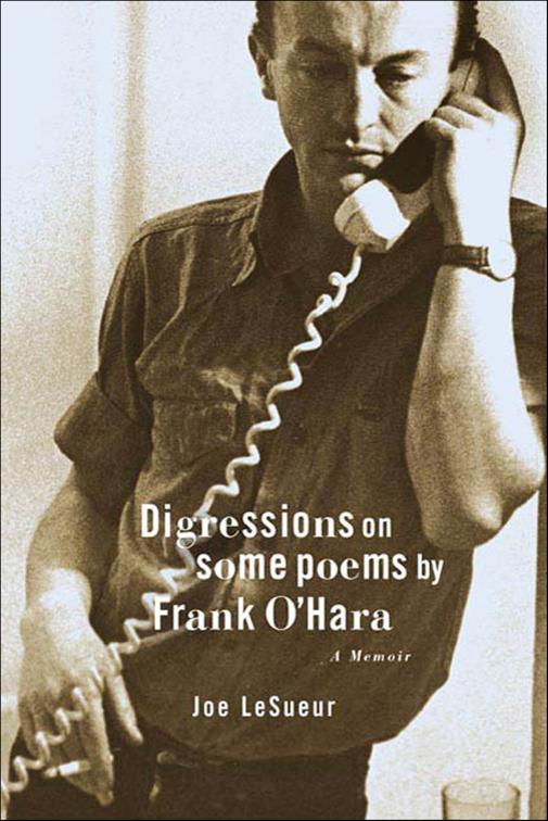 Digressions on Some Poems by Frank O&#x27;Hara