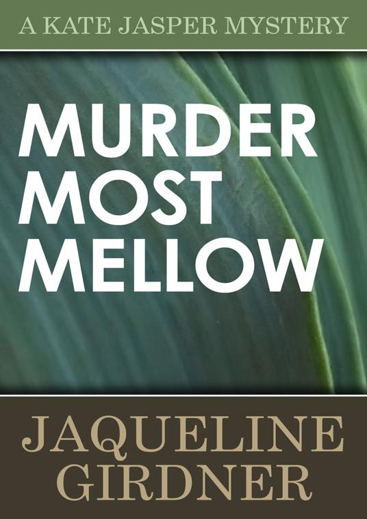 This image is the cover for the book Murder Most Mellow, The Kate Jasper Mysteries