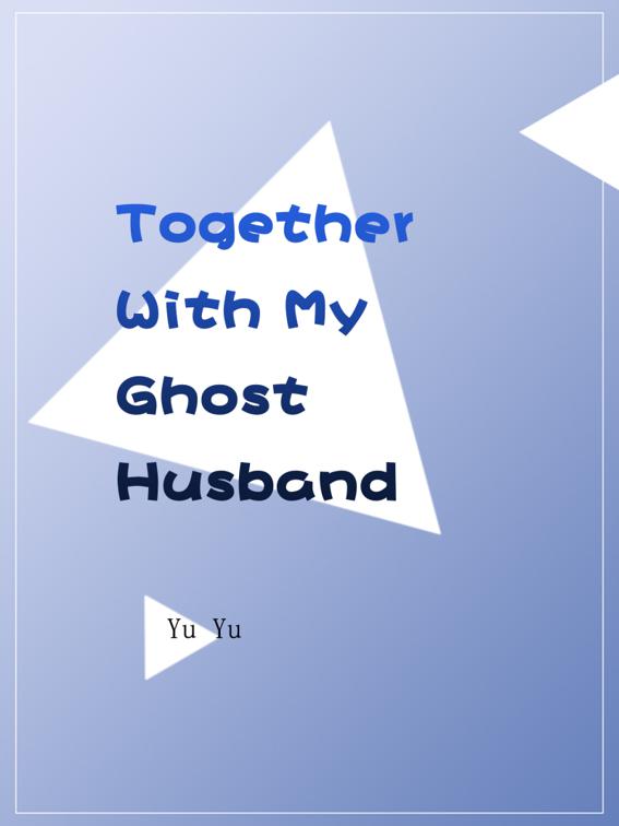 This image is the cover for the book Together With My Ghost Husband, Volume 2