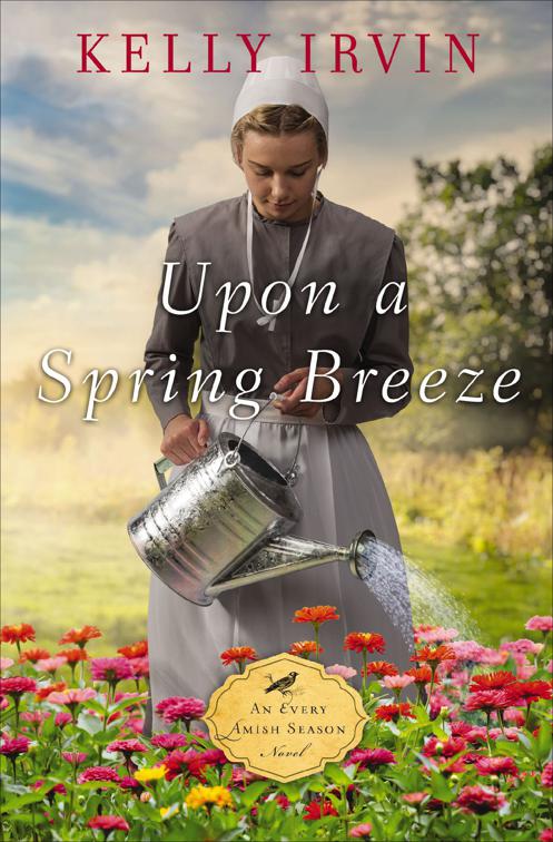 Upon a Spring Breeze, The Every Amish Season Novels