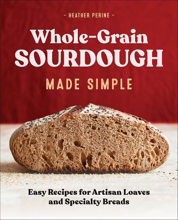 Whole-Grain Sourdough Made Simple