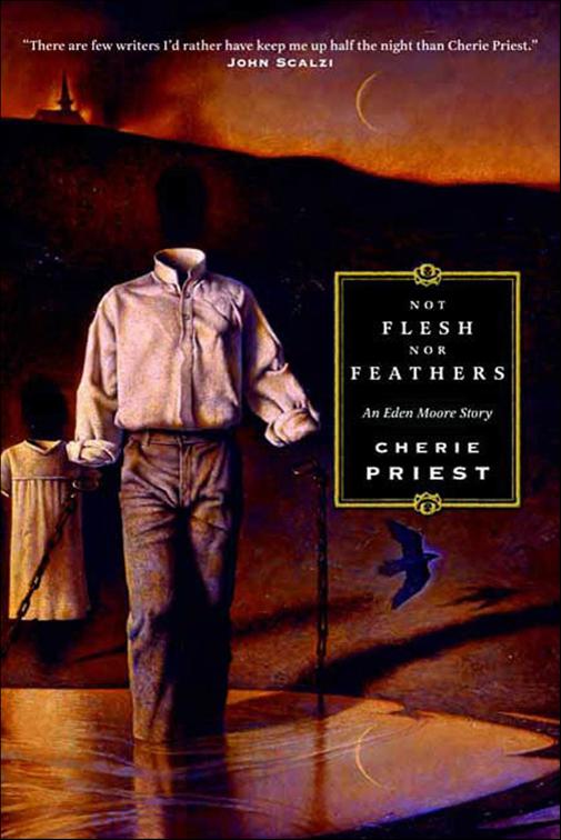 Not Flesh Nor Feathers, Eden Moore