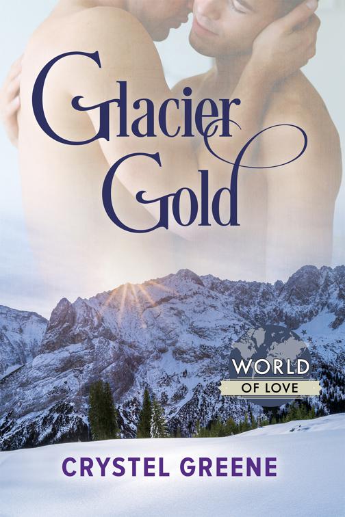 This image is the cover for the book Glacier Gold, World of Love