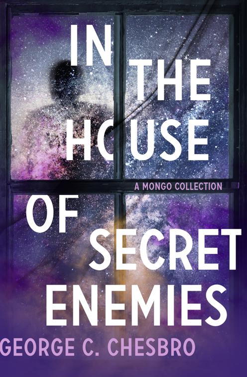 In the House of Secret Enemies, The Mongo Mysteries