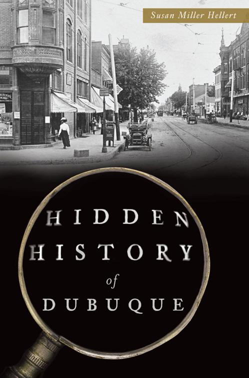 Hidden History of Dubuque, Hidden History