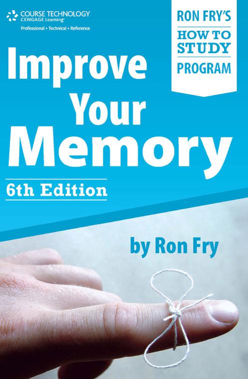 Improve Your Memory, Ron Fry&#x27;s How to Study Program