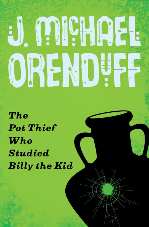 Pot Thief Who Studied Billy the Kid, The Pot Thief Mysteries