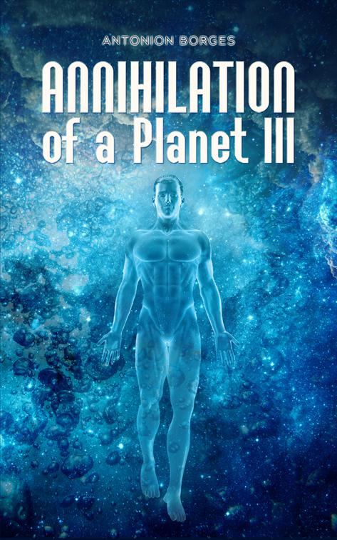 This image is the cover for the book Annihilation of a Planet III