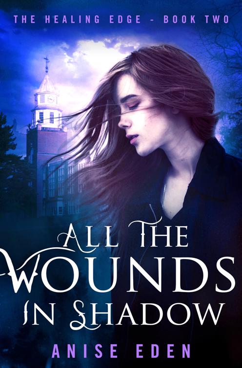 All the Wounds in Shadow, The Healing Edge