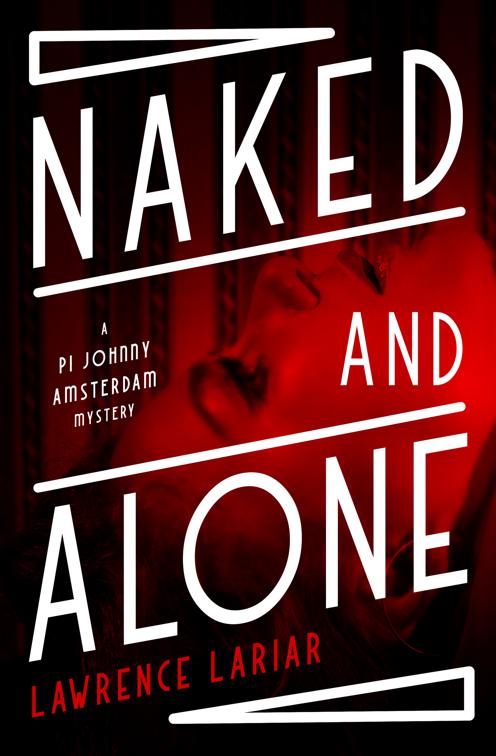 Naked and Alone, The PI Johnny Amsterdam Mysteries