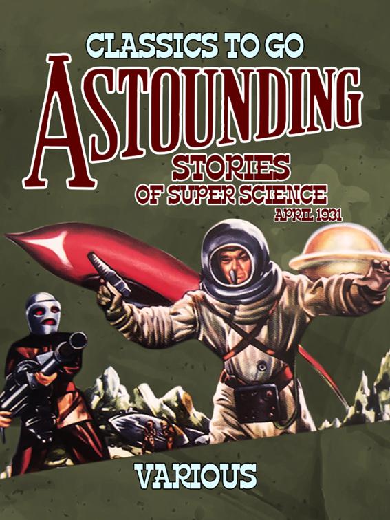 Astounding Stories Of Super Science April 1931, Classics To Go