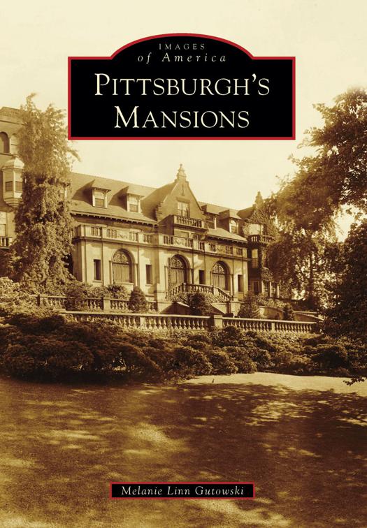 Pittsburgh&#x27;s Mansions, Images of America