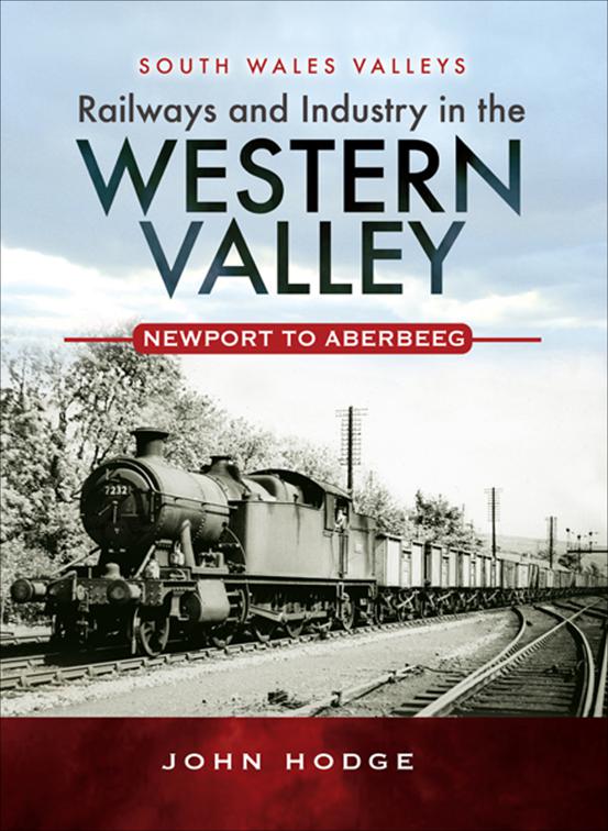 Railways and Industry in the Western Valley, South Wales Valleys