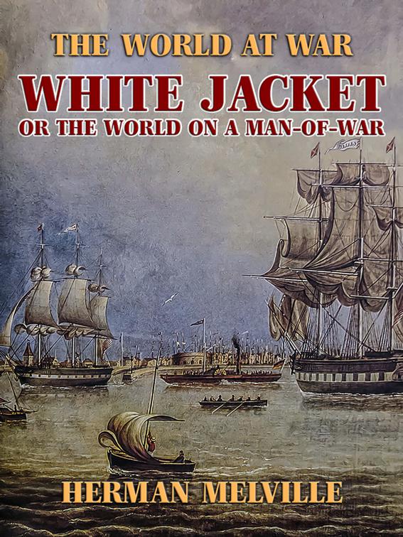 White Jacket, or The World on a Man-of-War, The World At War