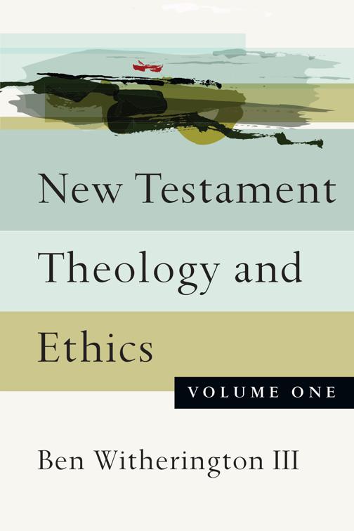 New Testament Theology and Ethics, New Testament Theology and Ethics