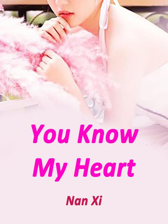 This image is the cover for the book You Know My Heart, Volume 1