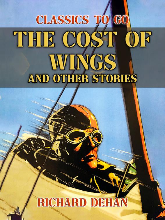 The Cost of Wings and Other Stories, Classics To Go