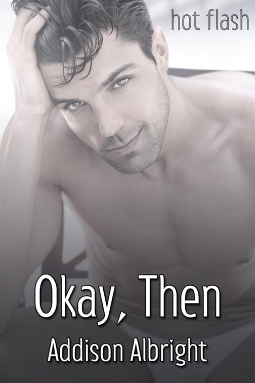 Okay, Then, Hot Flash