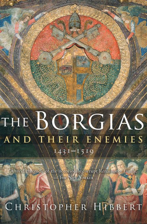 Borgias and Their Enemies, 1431–1519