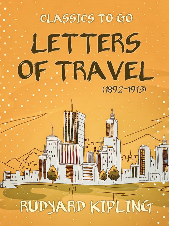 Letters of Travel (1892-1913), Classics To Go