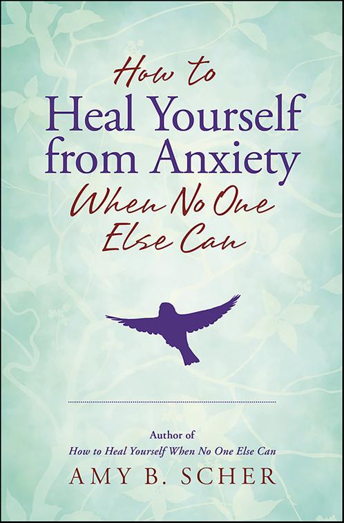 How to Heal Yourself from Anxiety When No One Else Can