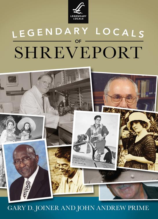 Legendary Locals of Shreveport, Legendary Locals