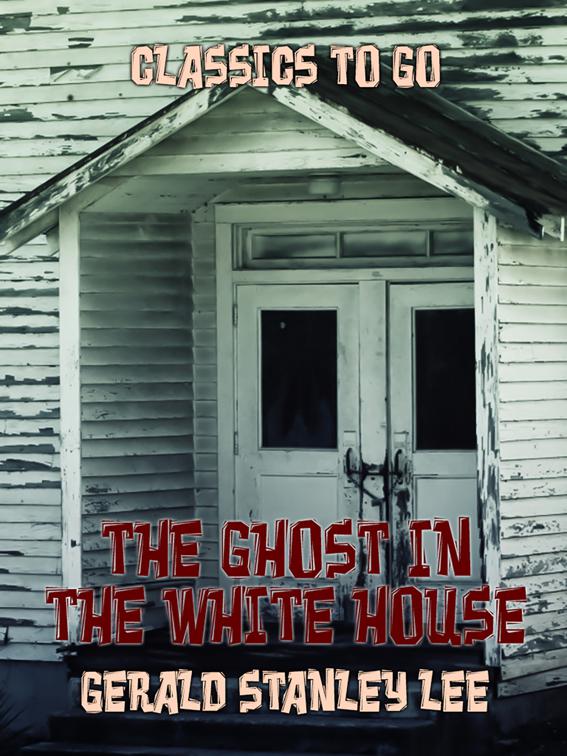 The Ghost In The White House, Classics To Go