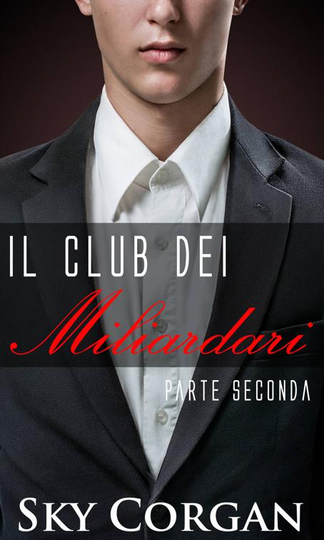 Il Club dei Miliardari: Parte Seconda