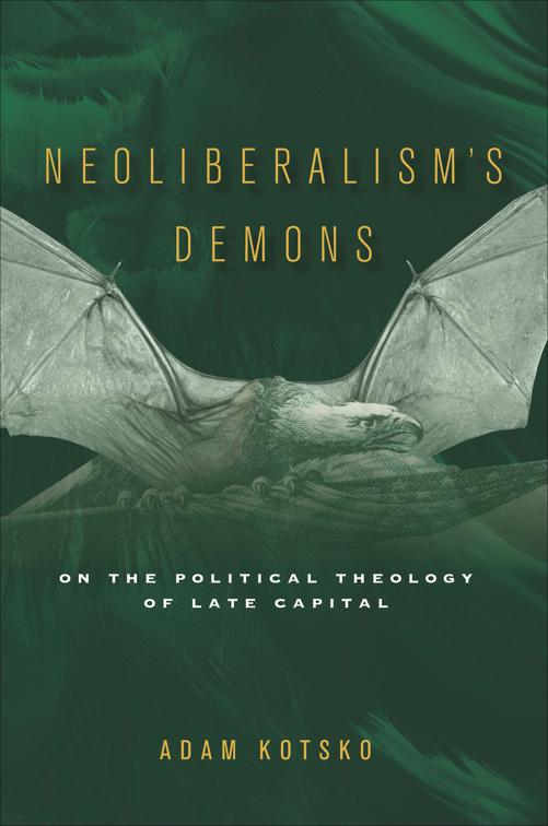 Neoliberalism&#x27;s Demons