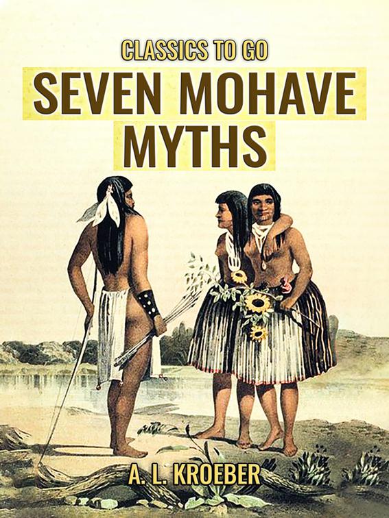 Seven Mohave Myths, Classics To Go