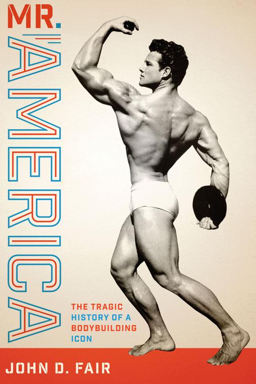 Mr. America, Terry and Jan Todd Series on Physical Culture and Sports