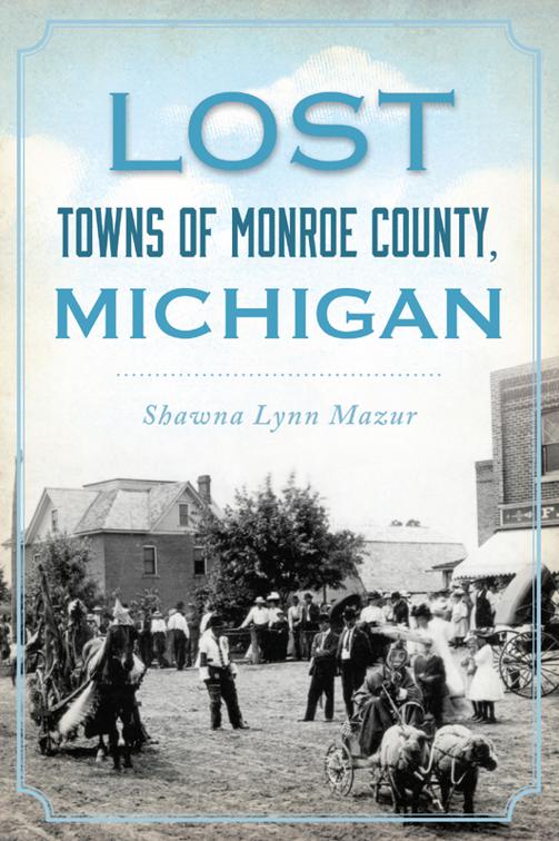 Lost Towns of Monroe County, Michigan, Lost