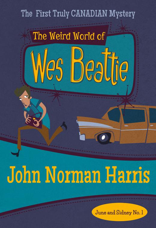 Weird World of Wes Beattie, June and Sidney