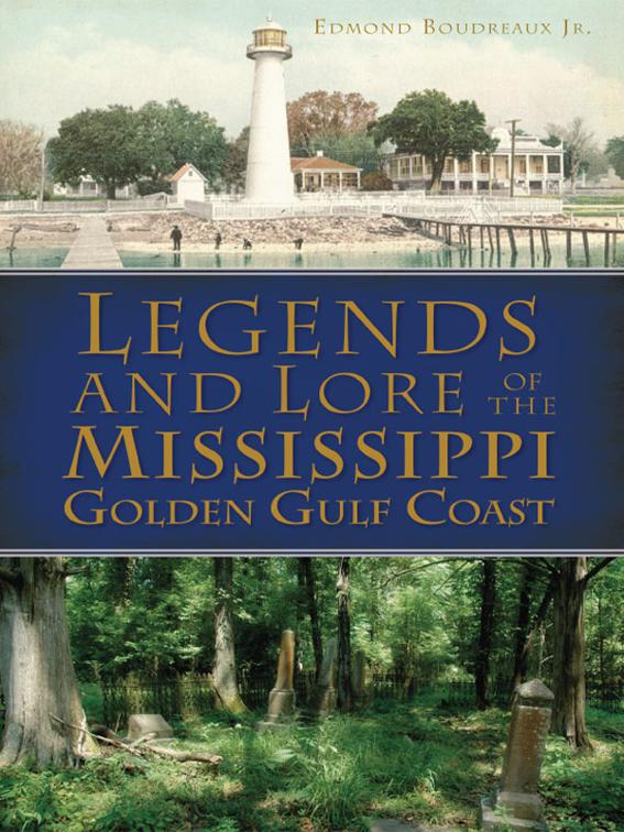 Legends and Lore of the Mississippi Golden Gulf Coast, American Legends