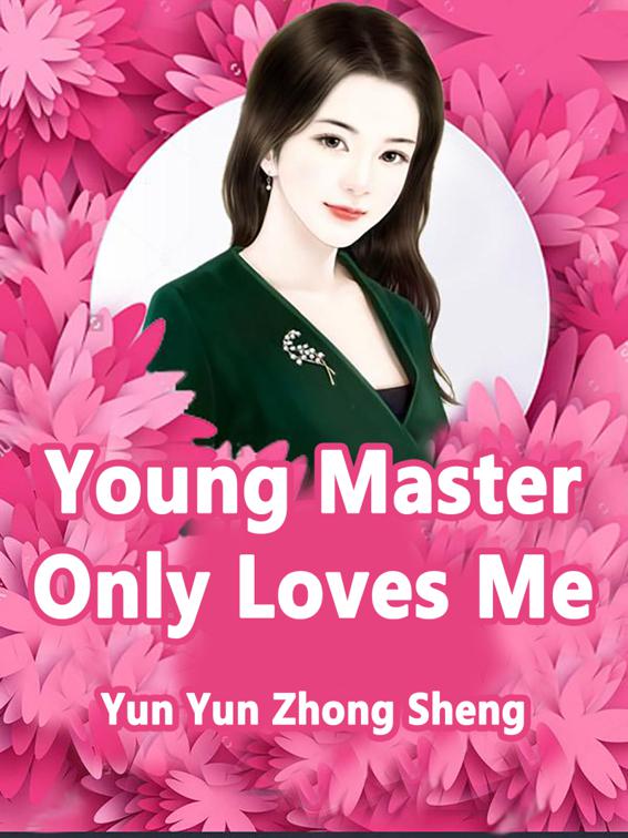 This image is the cover for the book Young Master Only Loves Me, Volume 2