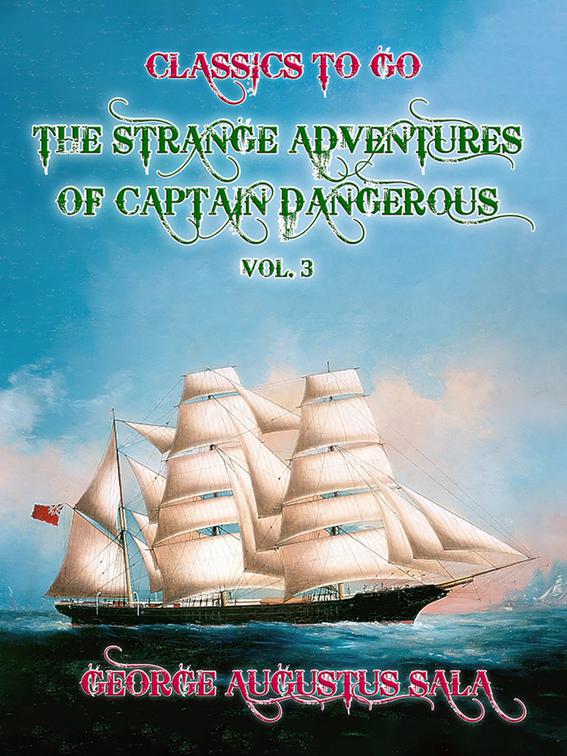 The Strange Adventures of Captain Dangerous, Vol. 3, Classics To Go