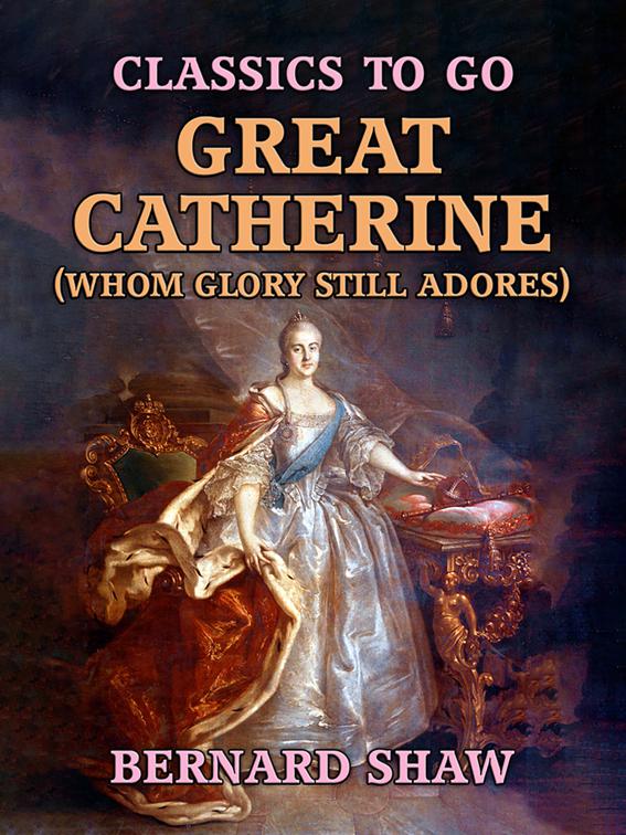 Great Catherine (Whom Glory Still Adores), Classics To Go