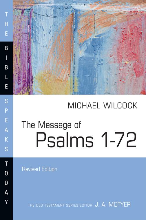 The Message of Psalms 1–72, The Bible Speaks Today Series